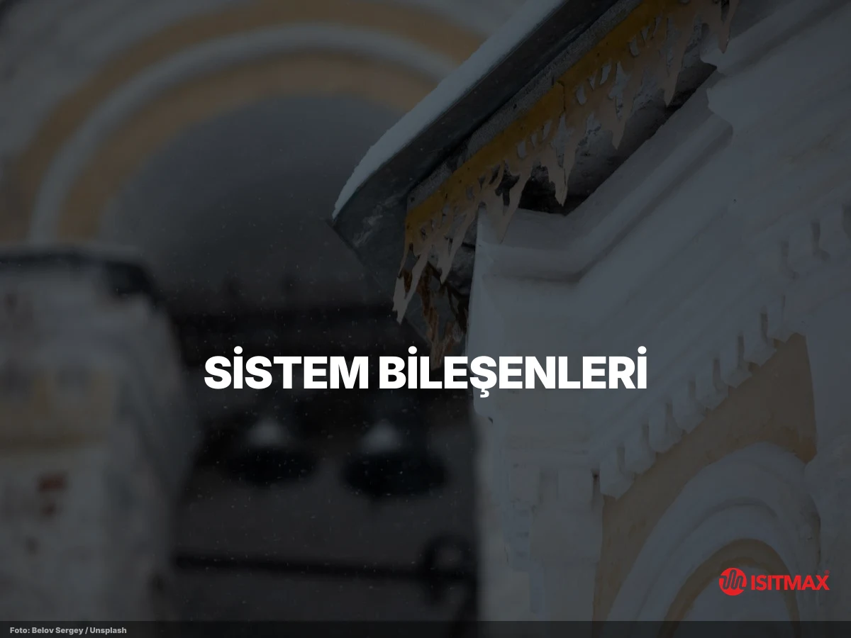 Çatı Ve Oluk Isıtma Sistemleri — Sistem Bileşenleri: 4 Ana Parça