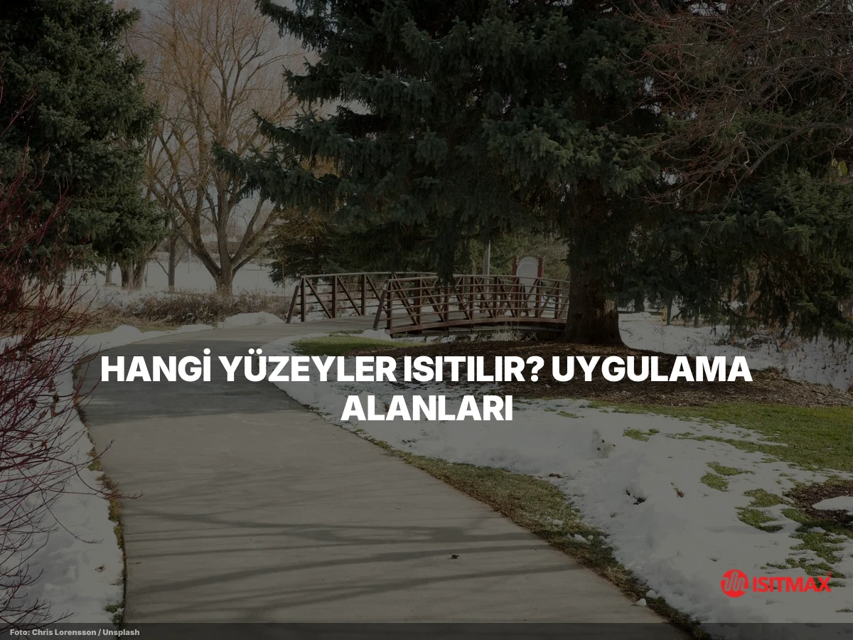 Elektrik İle Yol Isıtma Sistemi — Hangi Yüzeyler Isıtılır? Uygulama Alanları