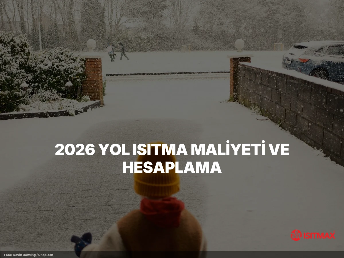 Elektrik İle Yol Isıtma Sistemi — 2026 Yol Isıtma Maliyeti ve Hesaplama