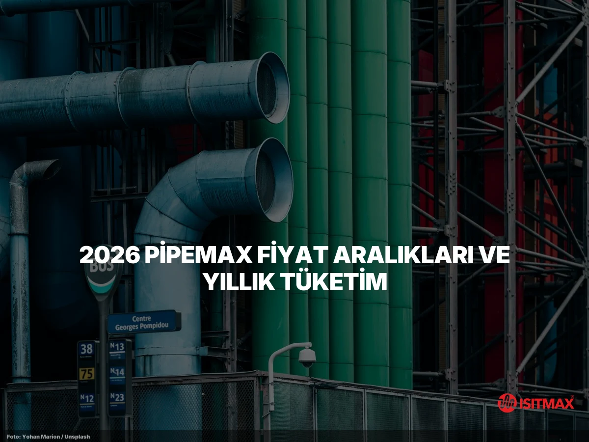 Uzun Boru Hattı Nasıl Isıtılır İzlemesi Nasıl Yapılır? — 2026 PipeMax Fiyat Aralıkları ve Yıllık Tüketim