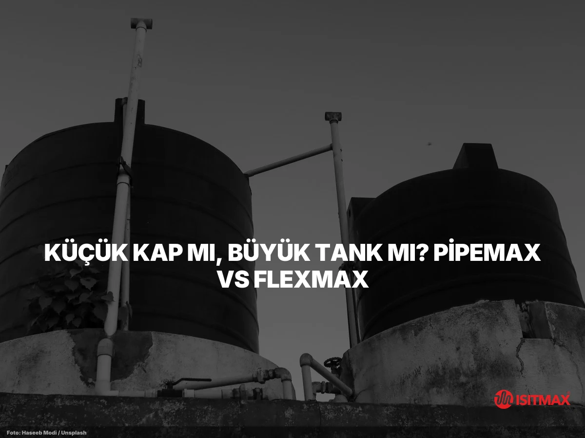 Tank Isıtma Sistemi: Heat Trace Rehberi 2026 | ISITMAX — Küçük Kap mı, Büyük Tank mı? PipeMax vs FlexMax