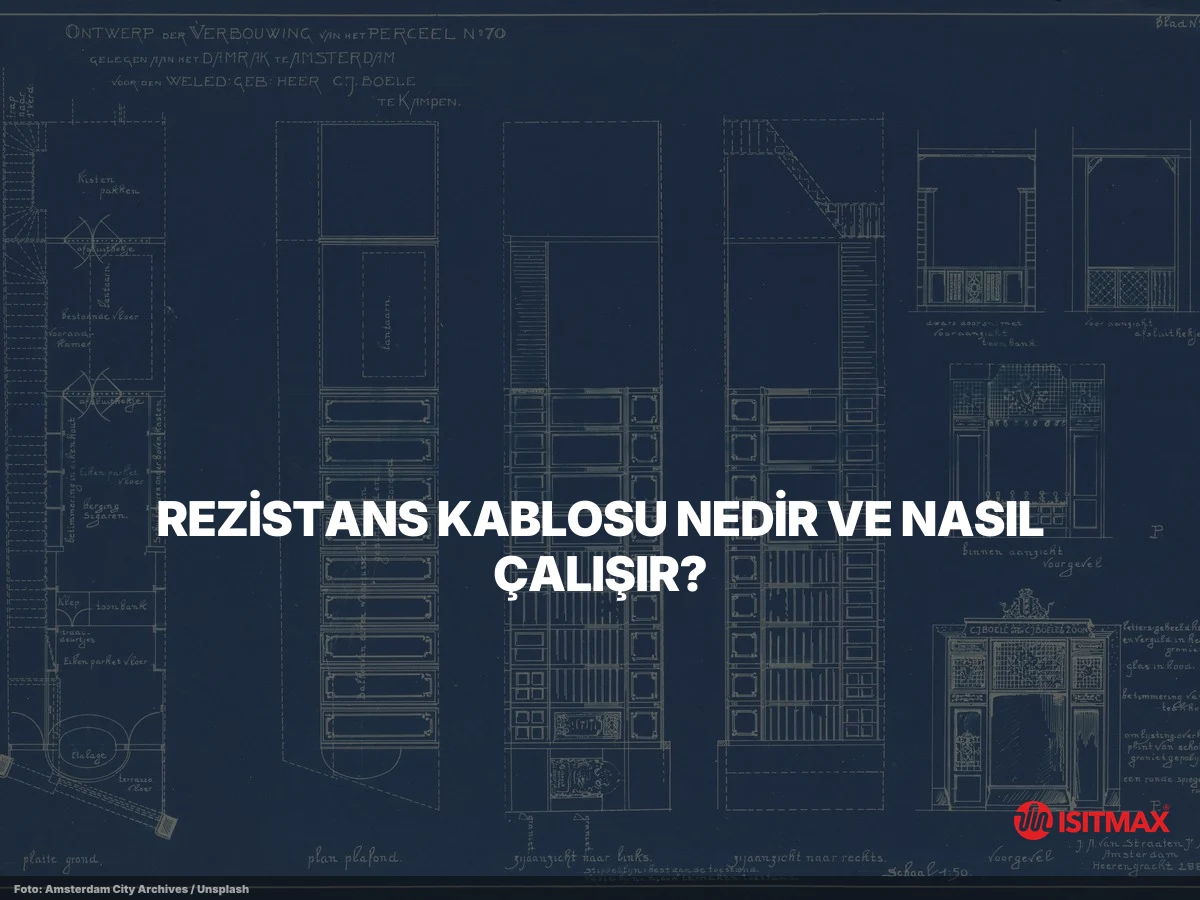Rezistans Kablosu Nedir ve Ne İşe Yarar? — Rezistans Kablosu Nedir ve Nasıl Çalışır?
