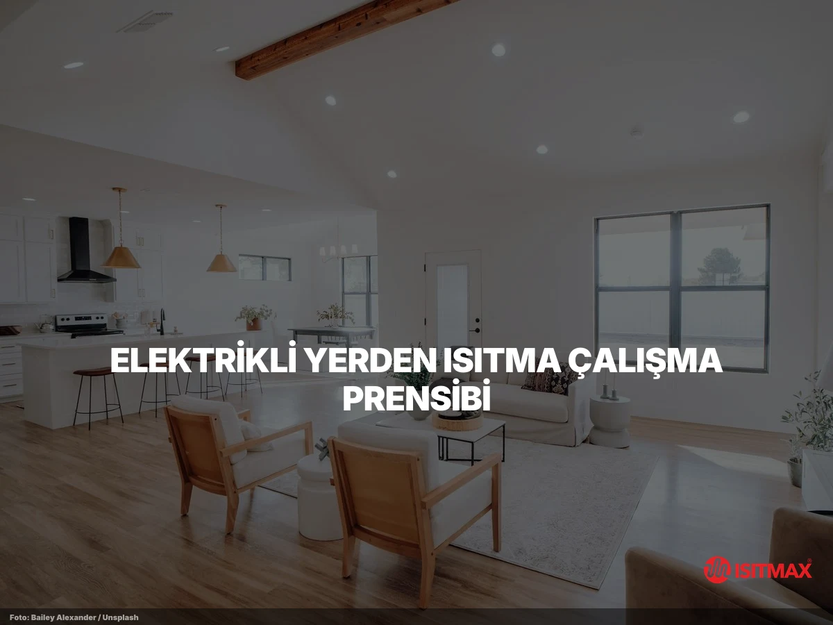 Elektrikli Yerden Isıtma Nasıl Çalışır — Elektrikli Yerden Isıtma Çalışma Prensibi: Joule Isısı ve Radyant Transfer