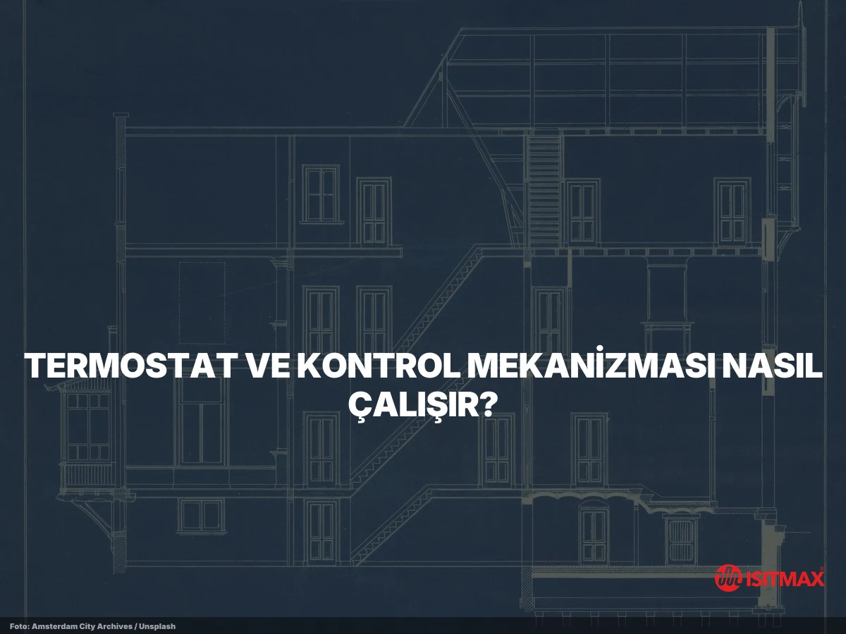 Elektrikli Yerden Isıtma Nasıl Çalışır — Termostat ve Kontrol Mekanizması Nasıl Çalışır?