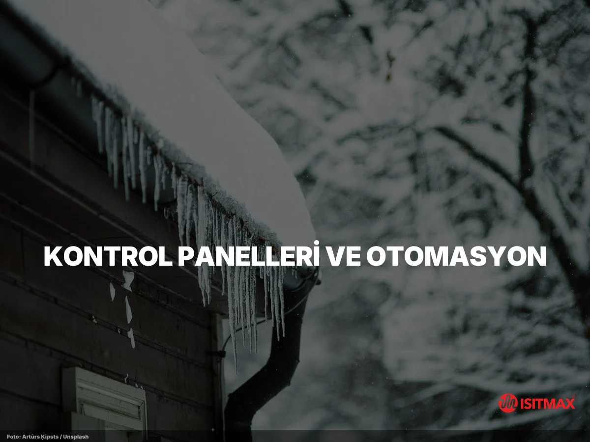 Çatı Isıtma Sistemleri ve Çatı Koruması — Kontrol Panelleri ve Otomasyon