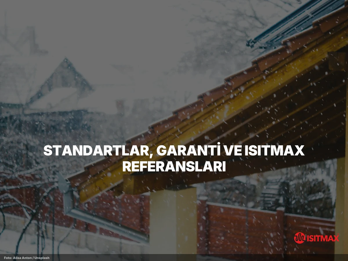 Çatı Isıtma Sistemleri ve Çatı Koruması — Standartlar, Garanti ve ISITMAX Referansları