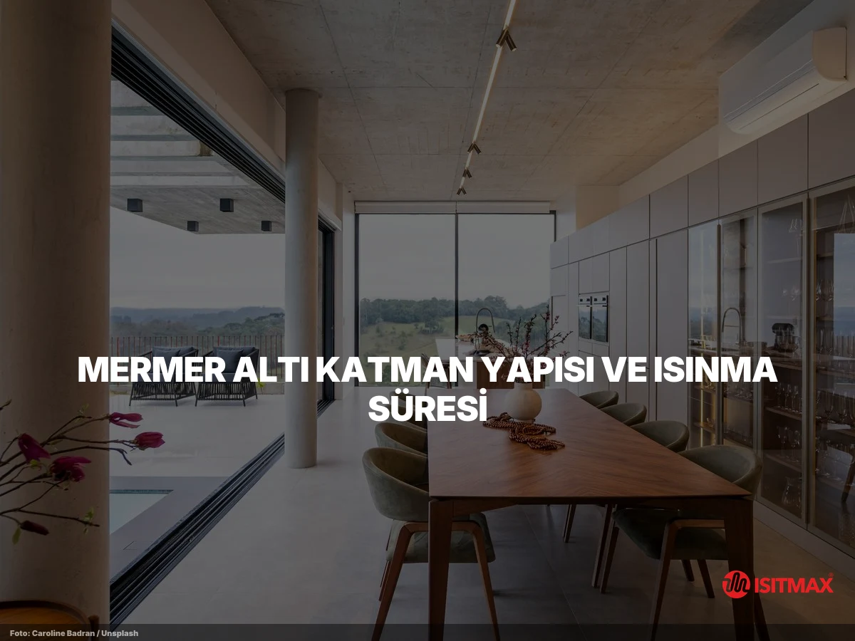 Hamamlarda Yerden Isıtma Sistemleri Hakkında — Mermer Altı Katman Yapısı ve Isınma Süresi