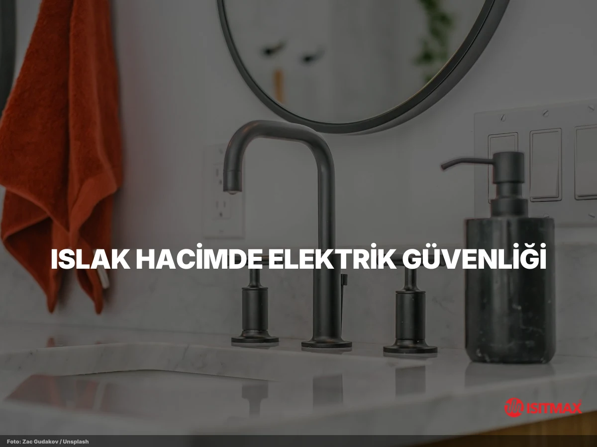 Banyolarda Yerden Isıtma Nasıl Yapılır? — Islak Hacimde Elektrik Güvenliği: RCD, IP Sınıfı ve Topraklama