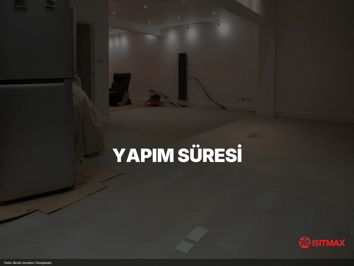 Yerden Isıtma Nasıl Yapılır? Aşama Aşama Anlatım — Yapım Süresi: Hangi Sistem Ne Kadar Sürede Tamamlanır?