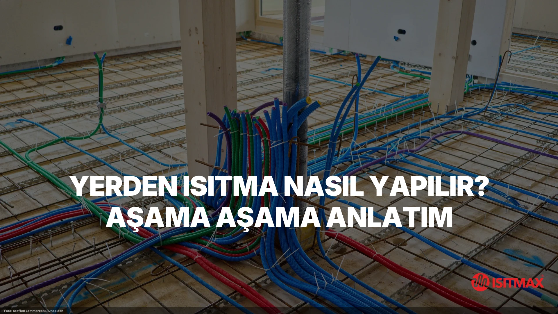 Yerden Isıtma Nasıl Yapılır? Aşama Aşama Anlatım — Yerden Isıtma Nasıl Yapılır? Aşama Aşama Anlatım