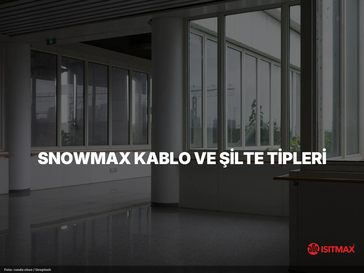 Beton Altı Isıtma Sistemleri — SnowMax Kablo ve Şilte Tipleri: TMaxPro, T2MaxPro, HMax, Promat
