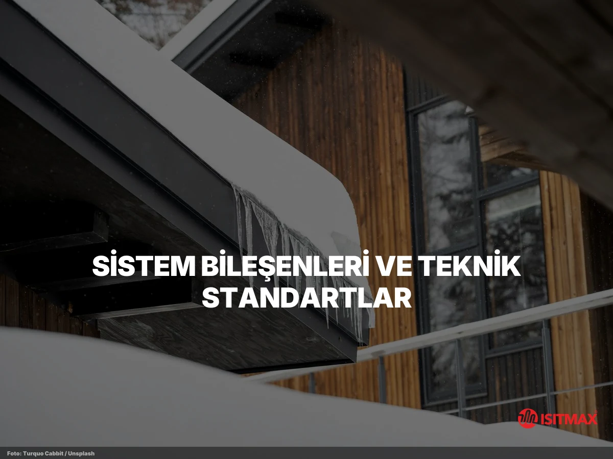 Çatı Isıtma Oluk Montajı Nasıl Yapılır? — Sistem Bileşenleri ve Teknik Standartlar