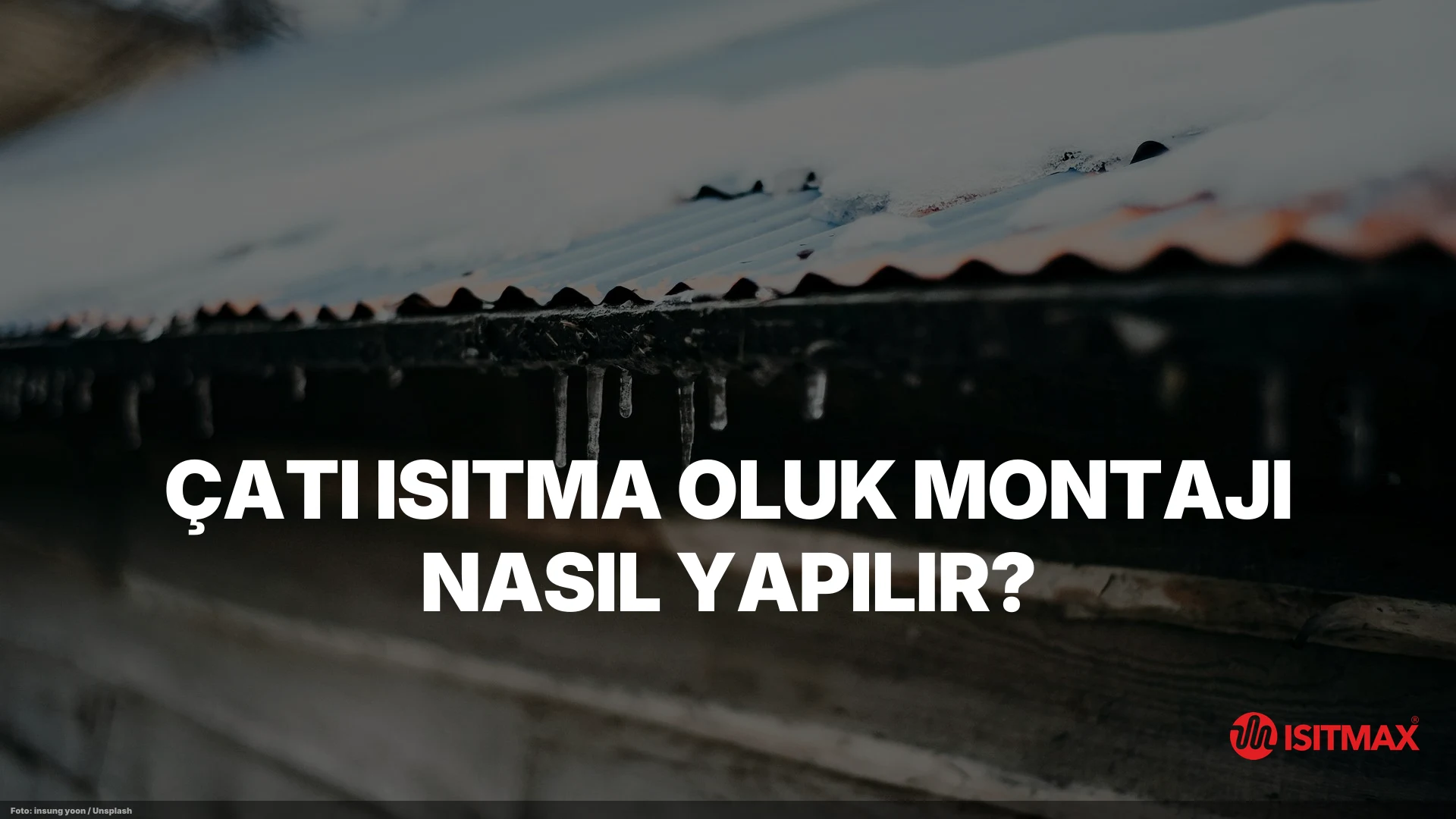 Çatı Isıtma Oluk Montajı Nasıl Yapılır? — Çatı Isıtma Oluk Montajı Nasıl Yapılır?