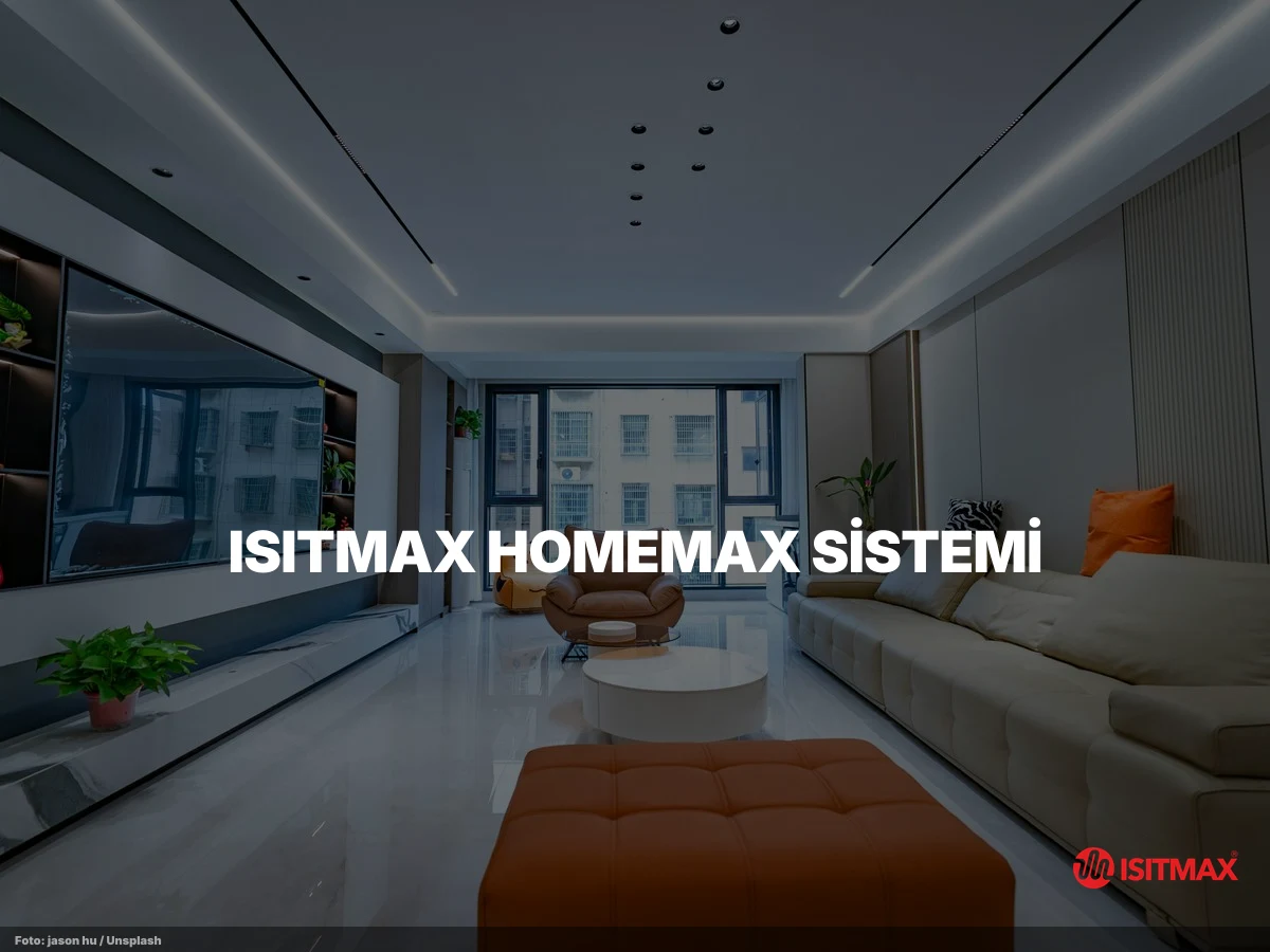 Yerden Isıtma Sistemlerinin Konforunu Yaşayın — ISITMAX HomeMax Sistemi: Konfor Mühendisliği