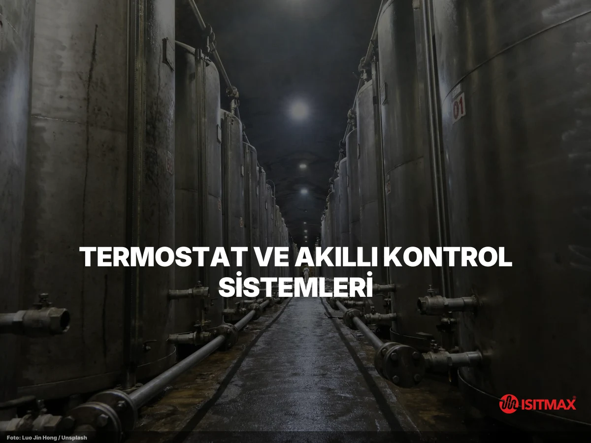 Tank ve Varil Isıtma Sistemi Nasıl Yapılır? — Termostat ve Akıllı Kontrol Sistemleri