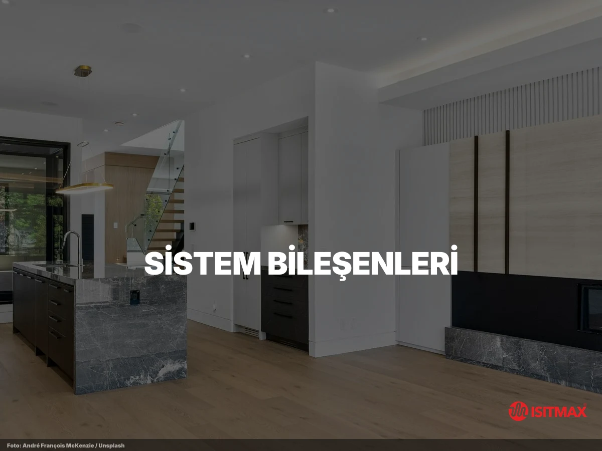 Elektrikli Yerden Isıtma Sistemleri Avantajları — Sistem Bileşenleri: Kablo, Şilte, Karbon Film, Termostat