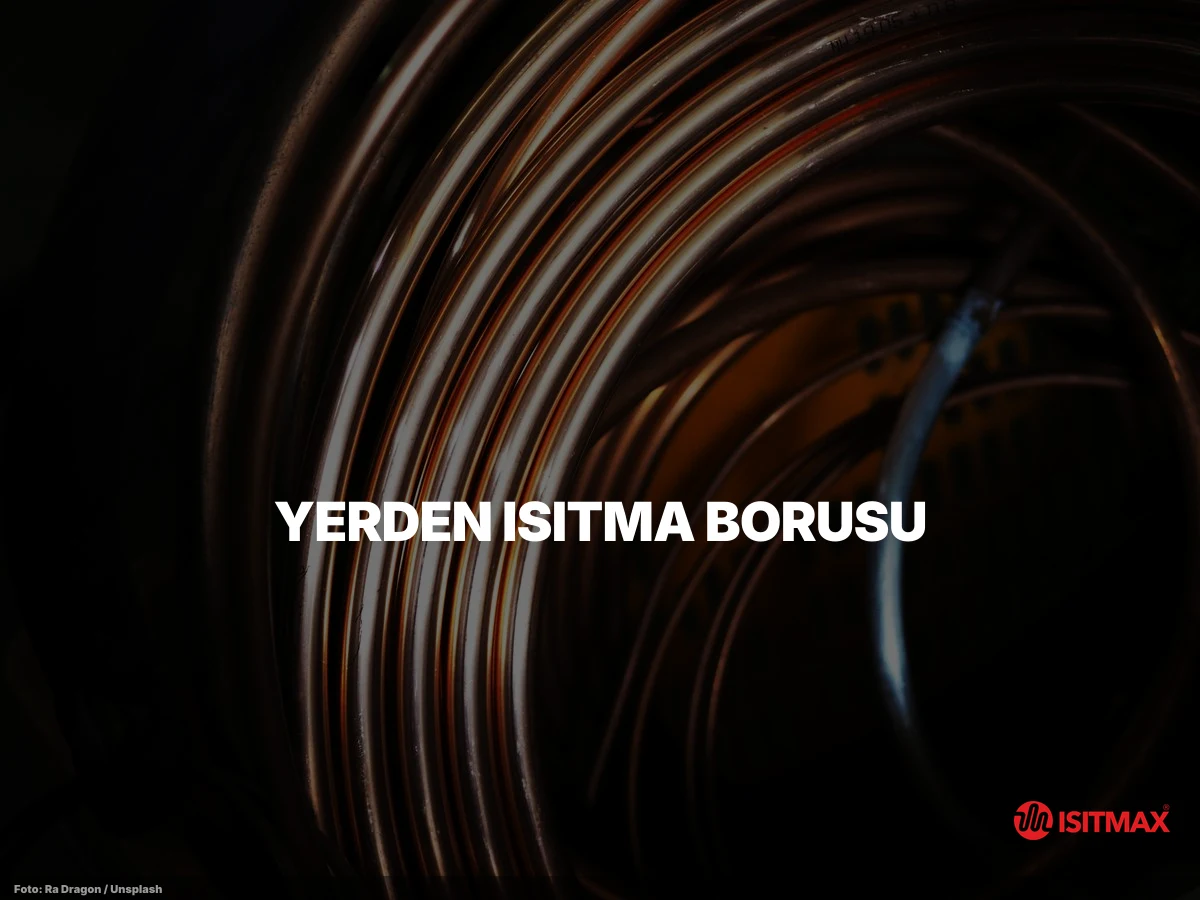 Yerden Isıtma Malzemeleri Nelerdir? — Yerden Isıtma Borusu: PEX, PE-RT ve Oksijen Bariyeri