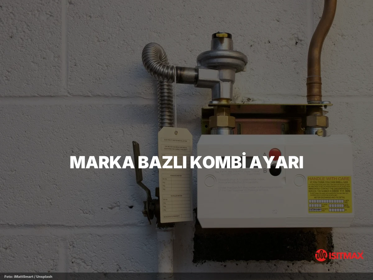 Yerden Isıtma Kombi Ayarı Nasıl Yapılır? — Marka Bazlı Kombi Ayarı: ECA, DemirDöküm, Bosch