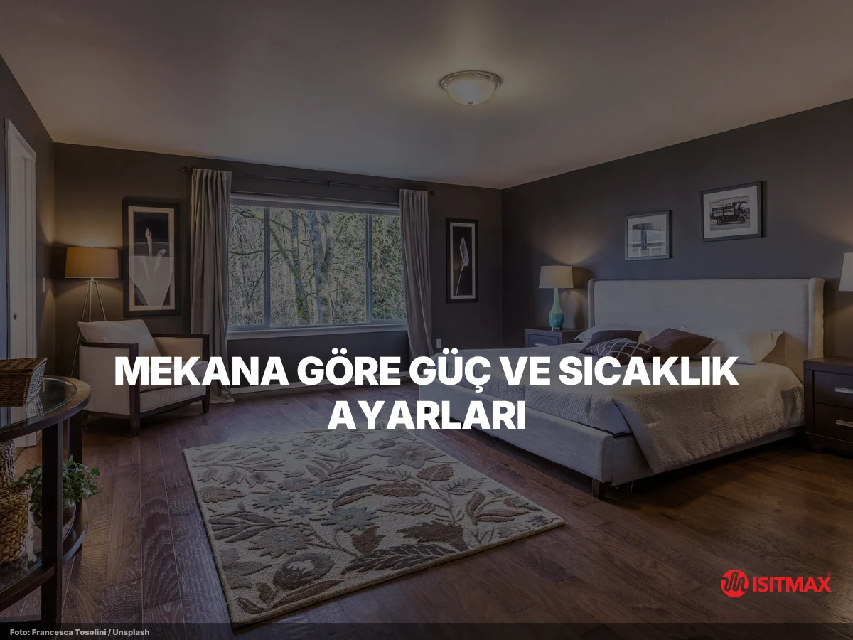 Zemin Isıtma Sisteminin Tüyoları — Mekana Göre Güç ve Sıcaklık Ayarları