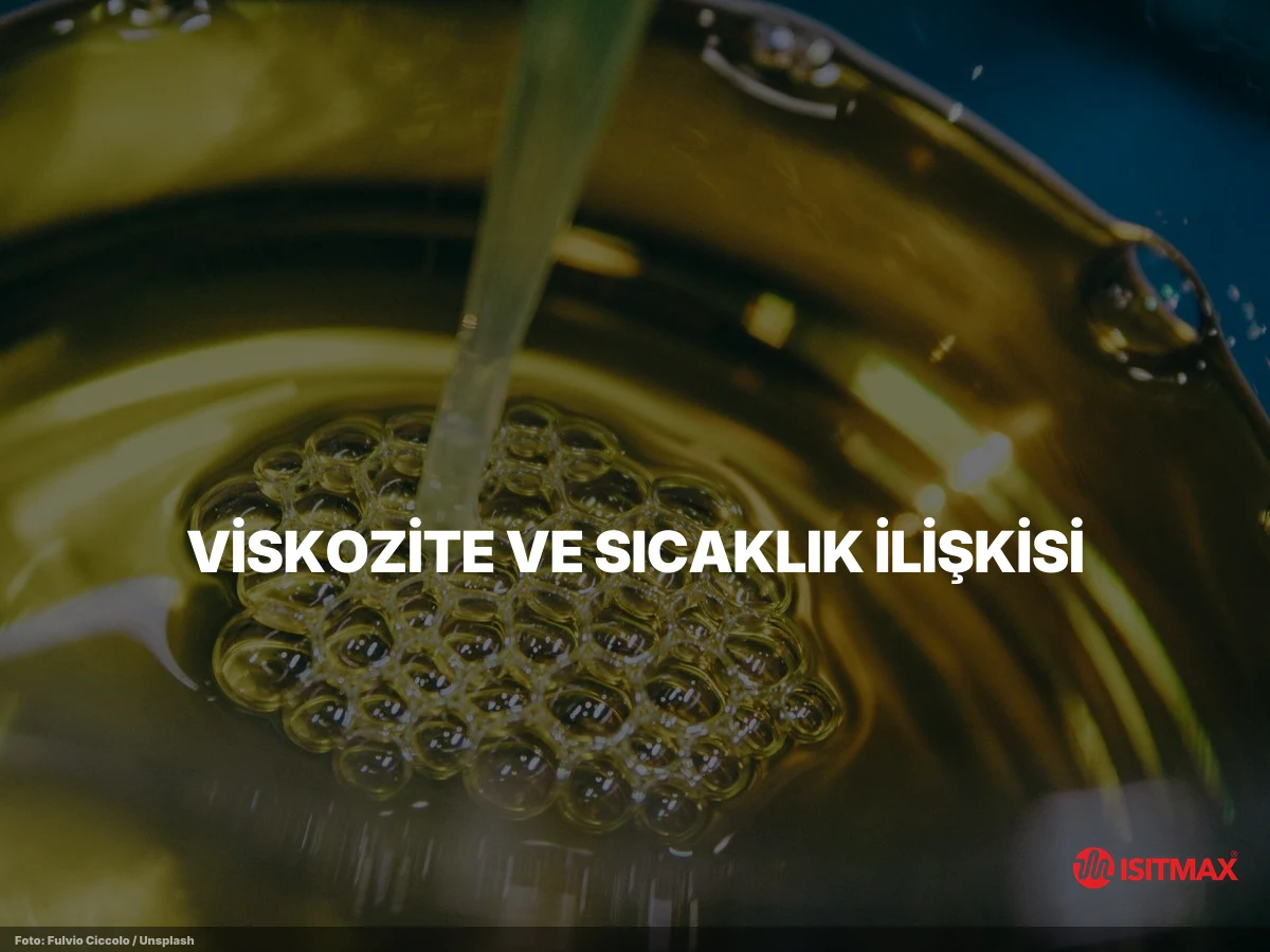 Tank ve Varil Isıtma Sistemi Isı Ayarı — Viskozite ve Sıcaklık İlişkisi: Doğru Çalışma Aralığı