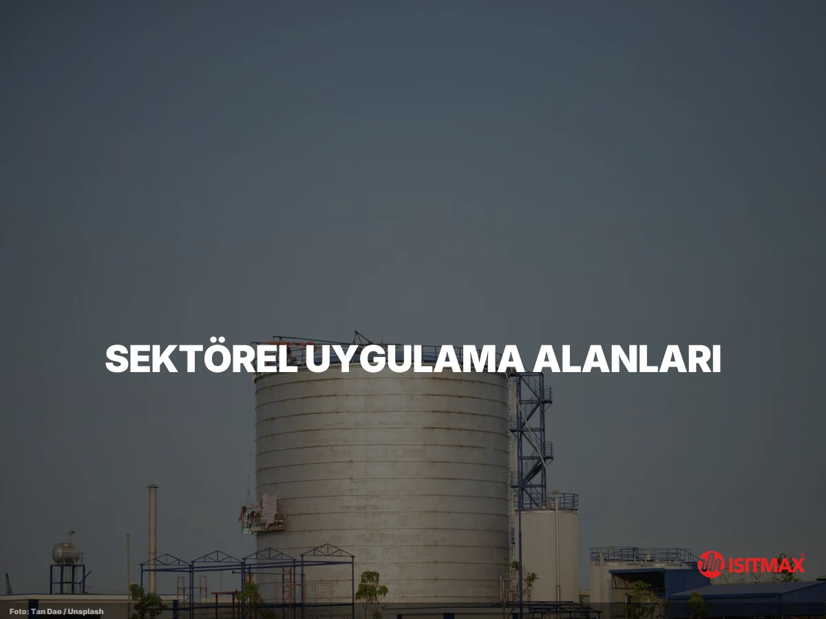 Tank ve Varil Isıtma Uygulamaları — Sektörel Uygulama Alanları