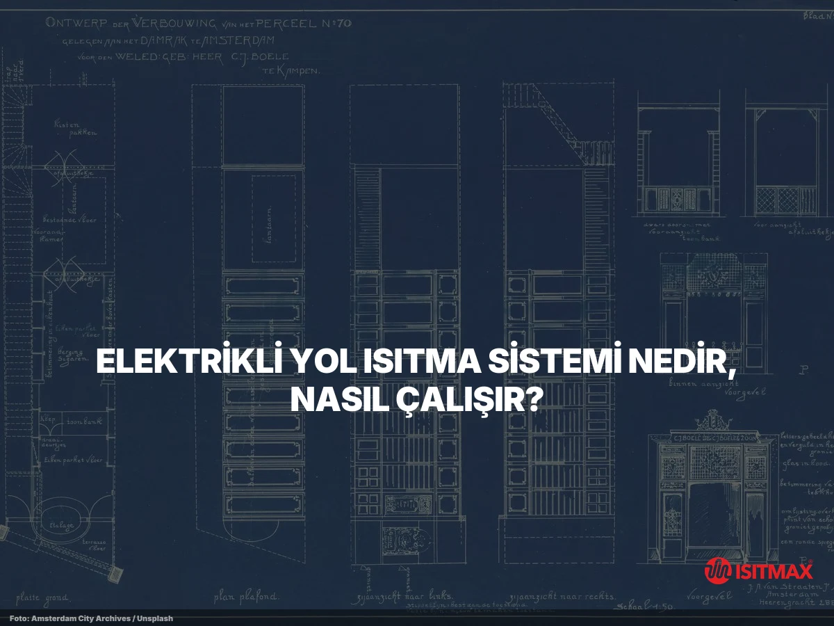 Elektrikli Yol Isıtma Sistemi Avantajları — Elektrikli Yol Isıtma Sistemi Nedir, Nasıl Çalışır?