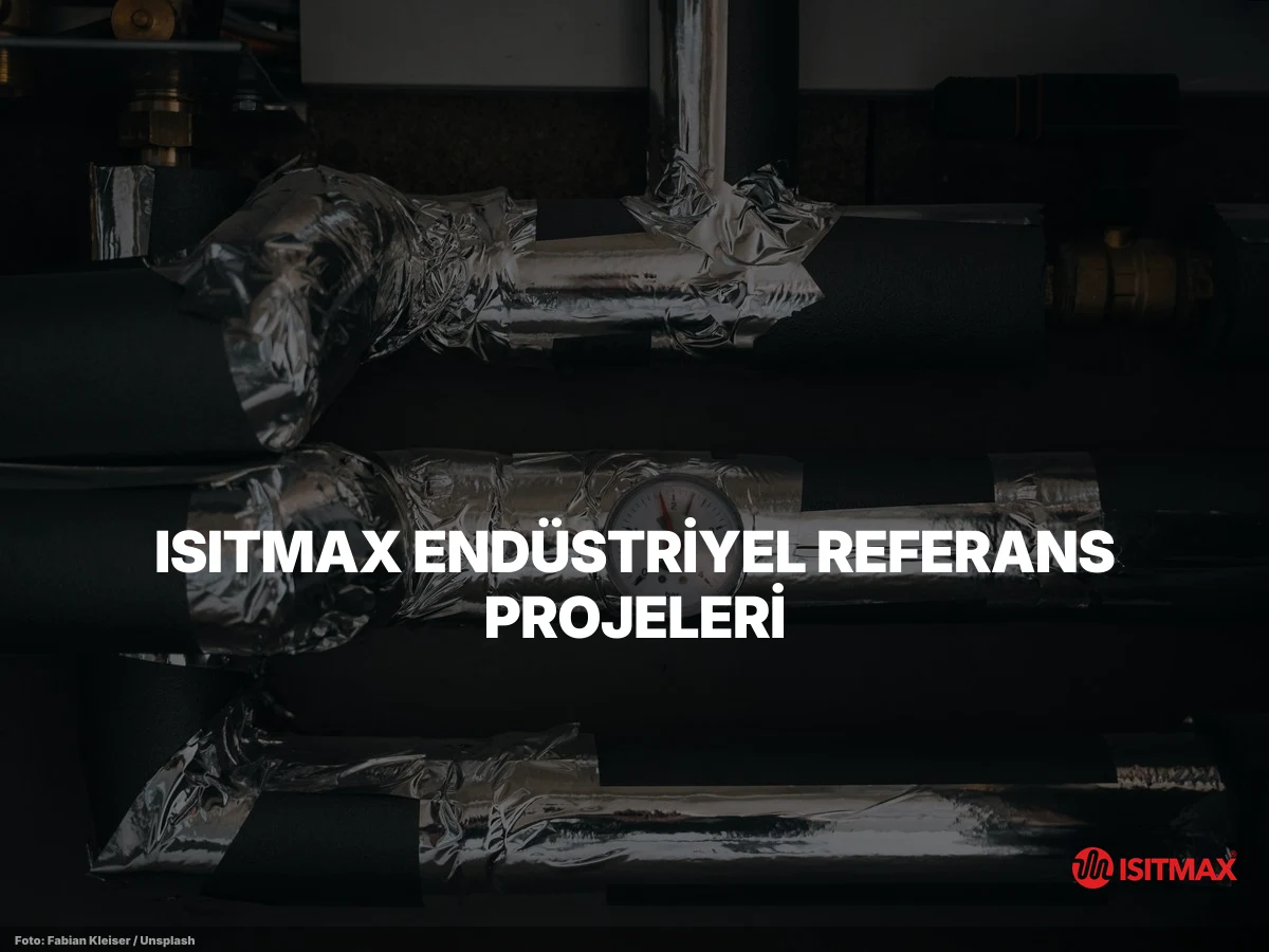 Endüstriyel Alan İçerisinde Boru ve Vana Isıtma Sistemleri — ISITMAX Endüstriyel Referans Projeleri