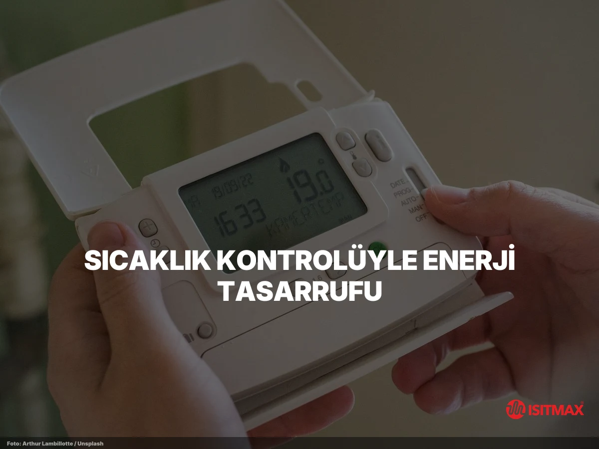 Yerden Isıtmada Sıcaklık Kontrolleri — Sıcaklık Kontrolüyle Enerji Tasarrufu
